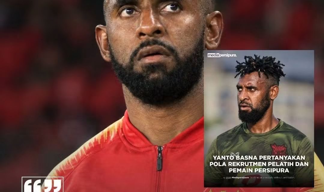 Yanto Basna Kritik Keras Manajemen Persipura, Soroti Rekrutmen Pelatih dan Pemain